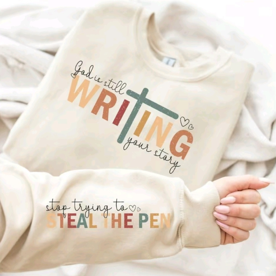 God's Still Writing Your Story Sweatshirt